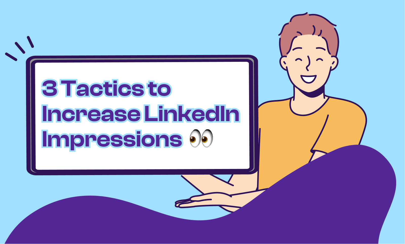Cracking LinkedIn: 3 Tactics to Increase LinkedIn Impressions - Heyou