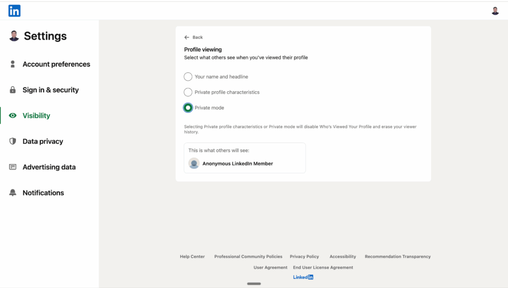 Choose Private Mode (your name and headline will no longer be shared when you view someone else’s profile).